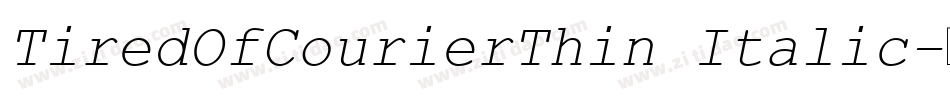 TiredOfCourierThin Italic字体转换
